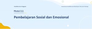 Modul 2.2. Pembelajaran Sosial dan Emosional